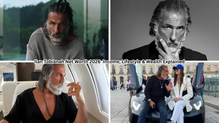 Ilan Tobianah Net Worth 2026 Income, Lifestyle & Wealth Explained